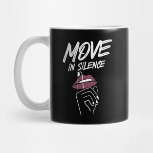 Move In Silence Mug